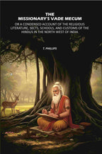 The Missionary's Vade Mecum: Or A Condensed Account of the Religious Literature, Sects, Schools, and Customs of the Hindus in the North West of India - Gyan Books | Grocsy
