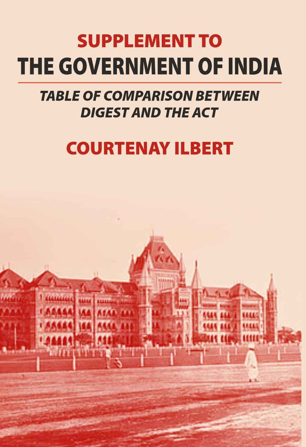 Supplement to the Government of India Table of Comparison: between Digest and the Act - Gyan Books | Grocsy
