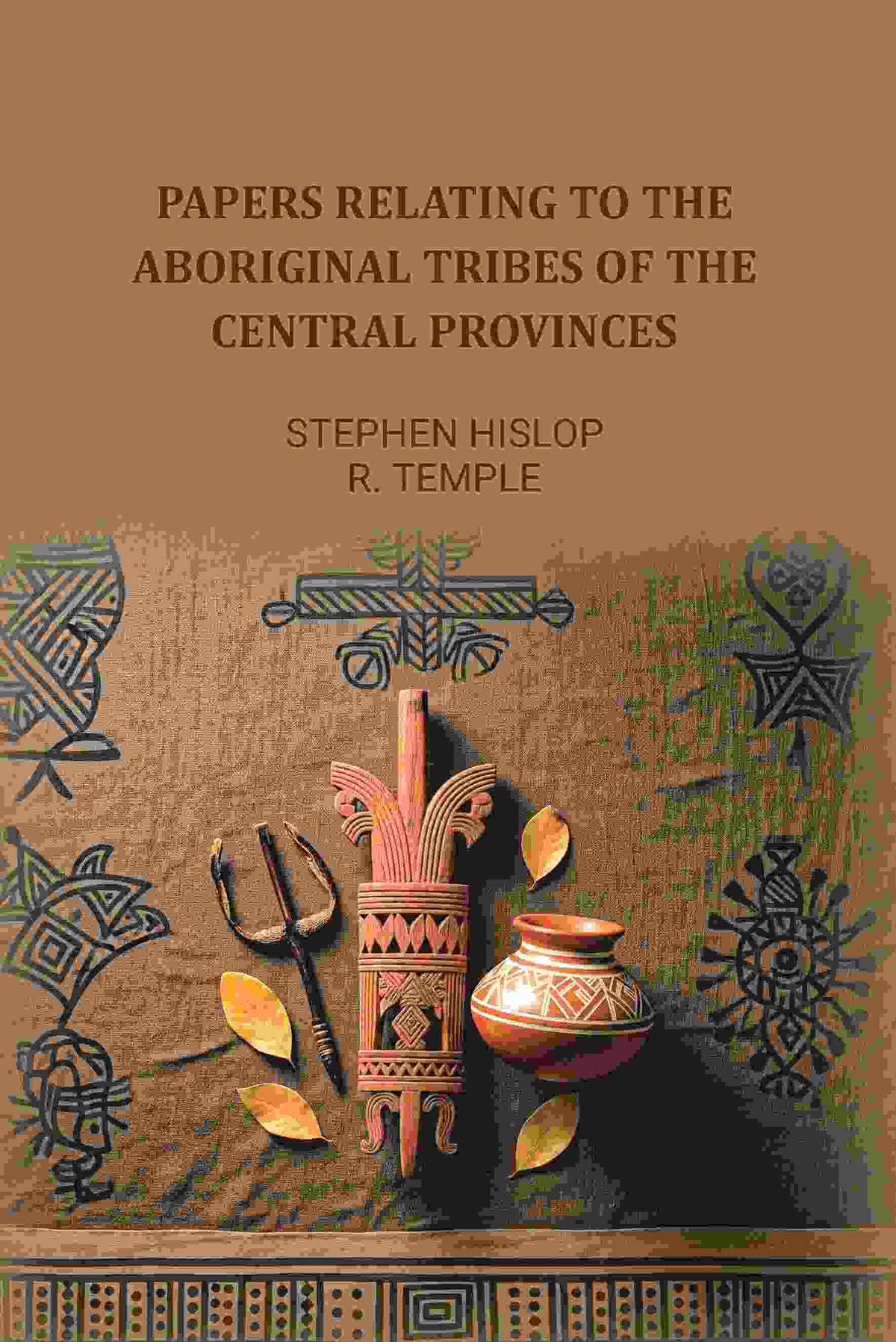 Papers relating to the aboriginal tribes of the Central Provinces - Gyan Books | Grocsy