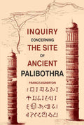Inquiry Concerning the Site of Ancient Palibothra - Gyan Books | Grocsy