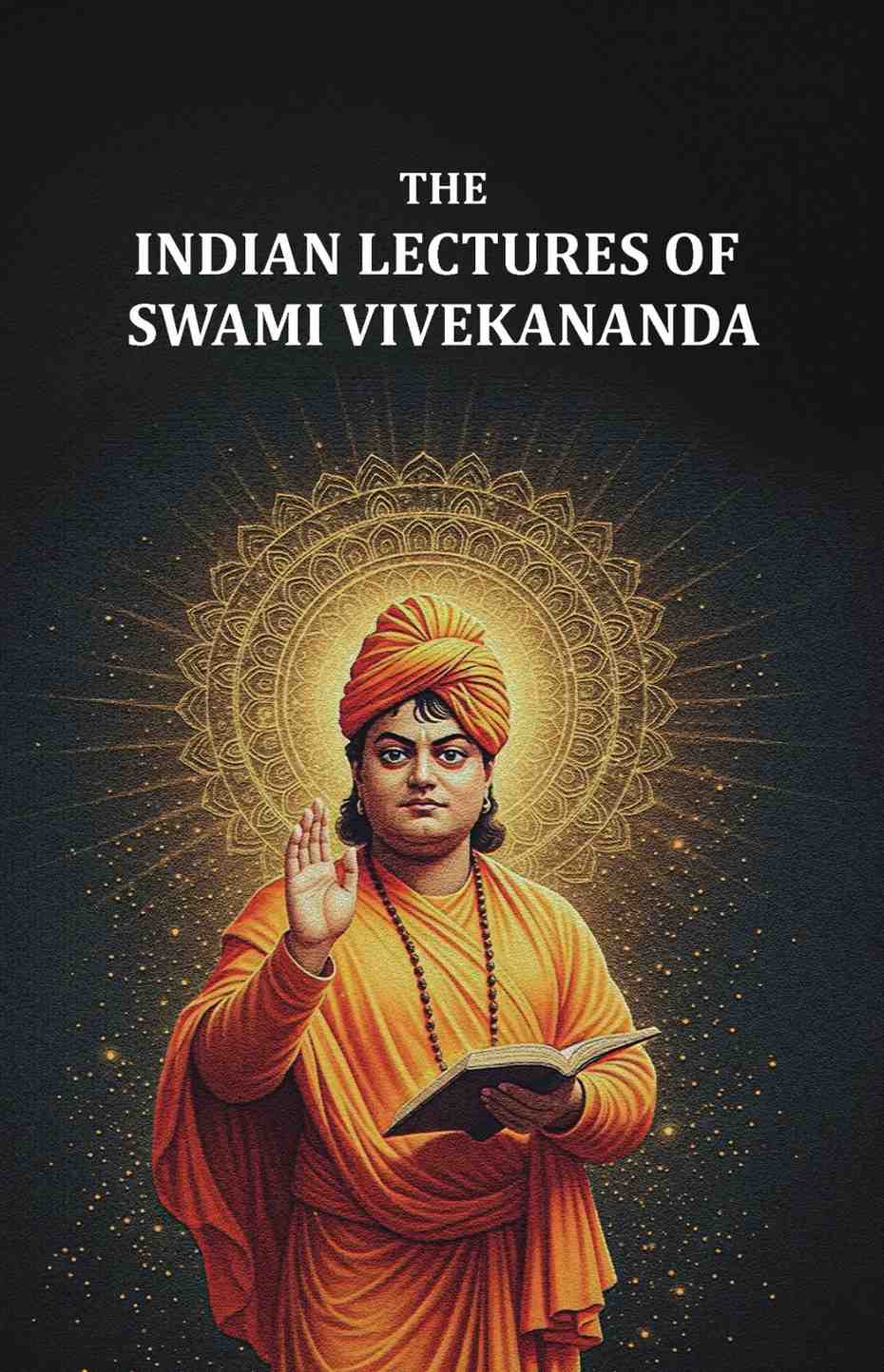 The Indian Lectures of Swami Vivekananda - Gyan Books | Grocsy