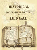 Historical and Ecclesiastical Sketches of Bengal - Gyan Books | Grocsy