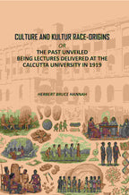 Culture and Kultur Race-origins: Or, The Past Unveiled; Being Lectures Delivered at the Calcutta University in 1919 - Gyan Books | Grocsy