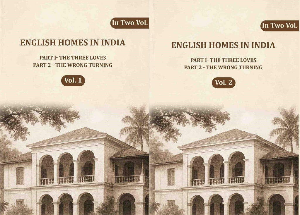 English Homes in India: Part I- The Three Loves, Part 2 - The wrong Turning (2 Vols. Set) - Gyan Books | Grocsy