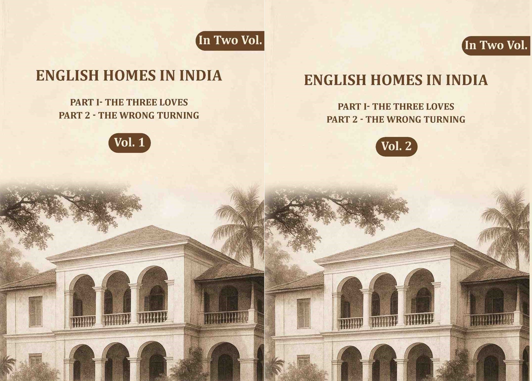 English Homes in India: Part I- The Three Loves, Part 2 - The wrong Turning (2 Vols. Set) - Gyan Books | Grocsy