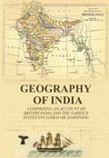 Geography of India: comprising an account of British India and the various states enclosed or adjoining - Gyan Books | Grocsy
