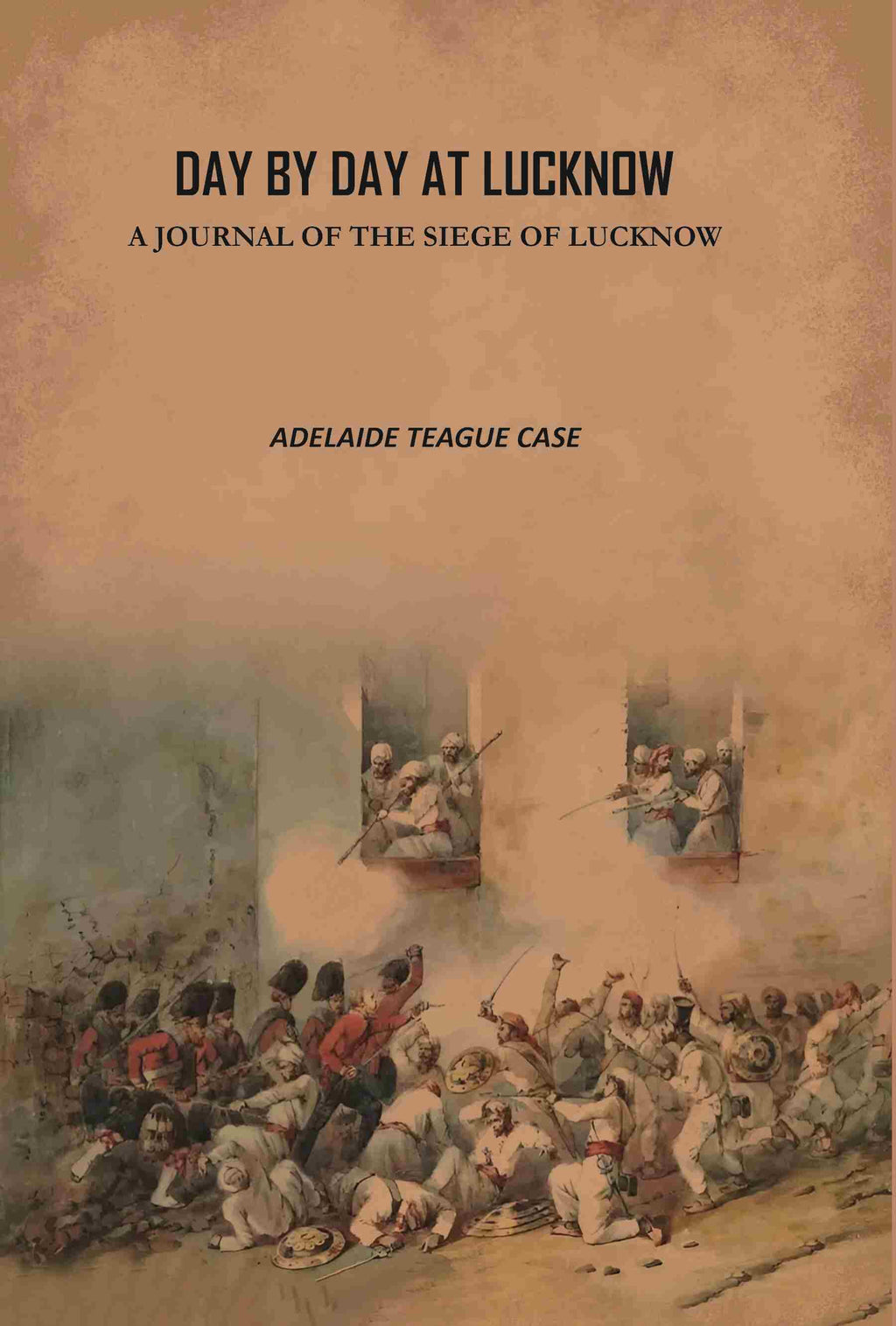 Day by Day at Lucknow: A Journal of the Siege of Lucknow - Gyan Books | Grocsy