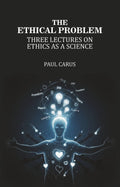 The Ethical Problem: Three Lectures on Ethics as a Science - Gyan Books | Grocsy