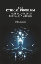 The Ethical Problem: Three Lectures on Ethics as a Science - Gyan Books | Grocsy
