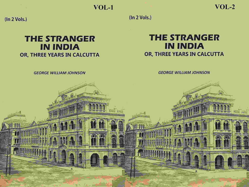 The Stranger In India: Or, Three Years In Calcutta (2 Vols. Set) - Gyan Books | Grocsy