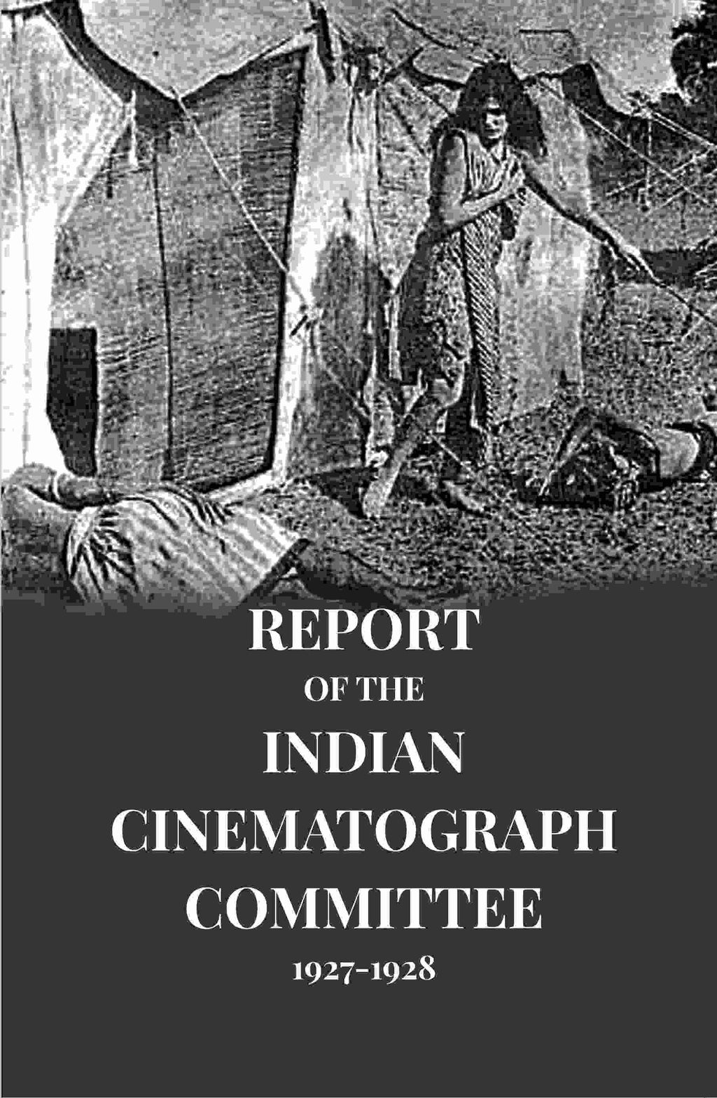 Report of The Indian Cinematograph Committee 1927-1928 - Gyan Books | Grocsy