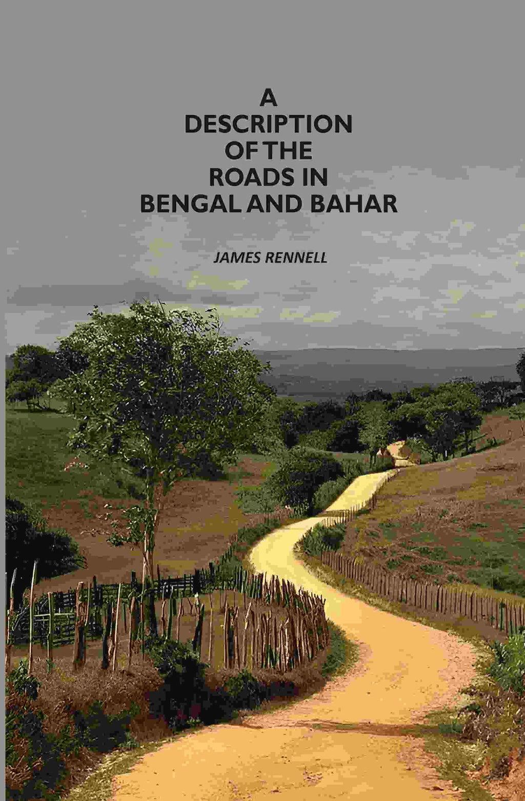 A Description Of The Roads In Bengal And Bahar - Gyan Books | Grocsy