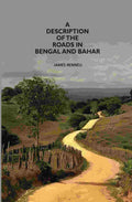 A Description Of The Roads In Bengal And Bahar - Gyan Books | Grocsy