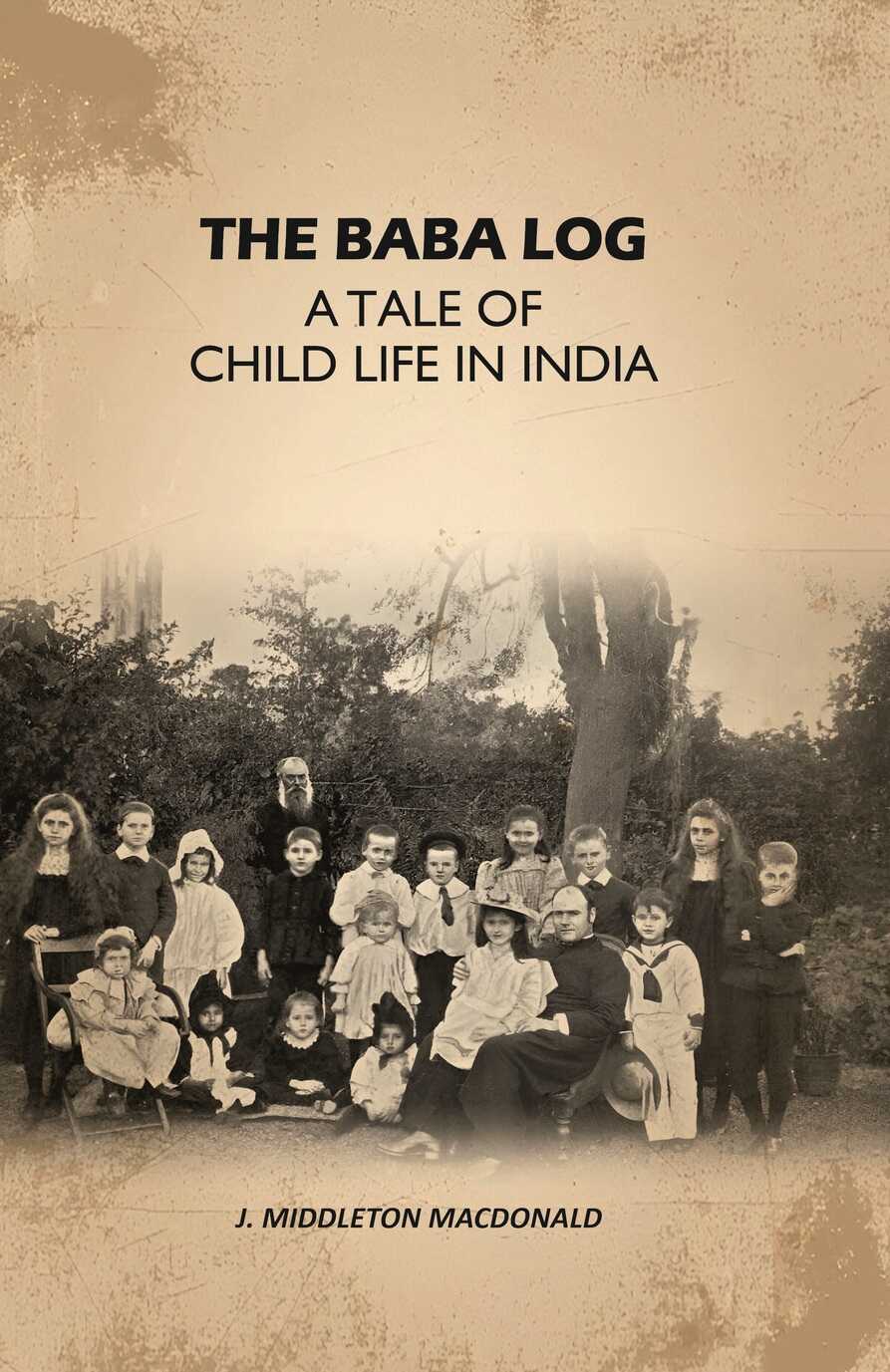 The Baba log: A Tale of Child life in India - Gyan Books | Grocsy