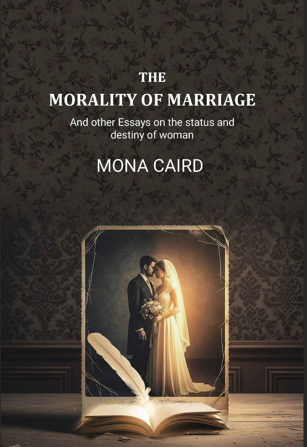 The Morality of Marriage: And other Essays on the status and destiny of woman - Gyan Books | Grocsy