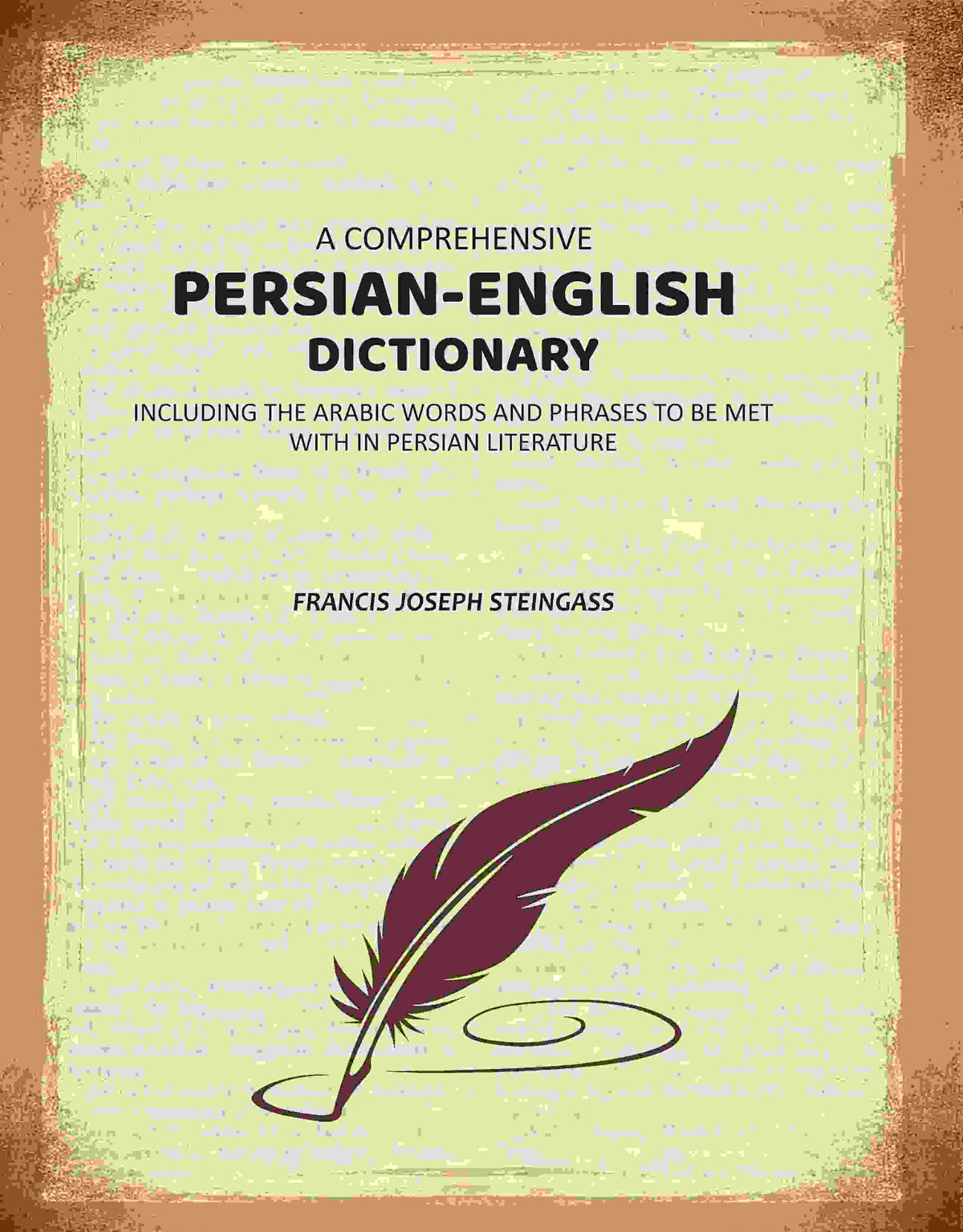 A Comprehensive Persian-English Dictionary: Including the Arabic Words and Phrases to Be Met Within Persian Literature - Gyan Books | Grocsy