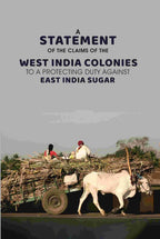 A Statement of the Claims of the West India: Colonies to A Protecting Duty Against East India Sugar - Gyan Books | Grocsy