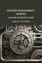 Factory Management Wastes: And How to Prevent Them - Gyan Books | Grocsy