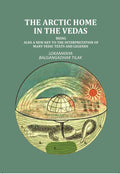 The Artic Home in the Vedas: being also a new key to the interpretation of many Vedic texts and legends - Gyan Books | Grocsy