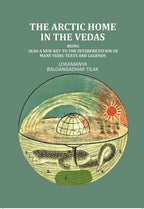 The Artic Home in the Vedas: being also a new key to the interpretation of many Vedic texts and legends - Gyan Books | Grocsy