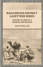 Baluchistan District Gazetteer Series: Volume VII and VII-A,Makran and Kharan - Gyan Books | Grocsy