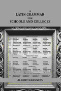 A latin grammar for schools and colleges - Gyan Books | Grocsy
