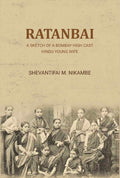 Ratanbai: a sketch of a Bombay high cast Hindu young wife - Gyan Books | Grocsy