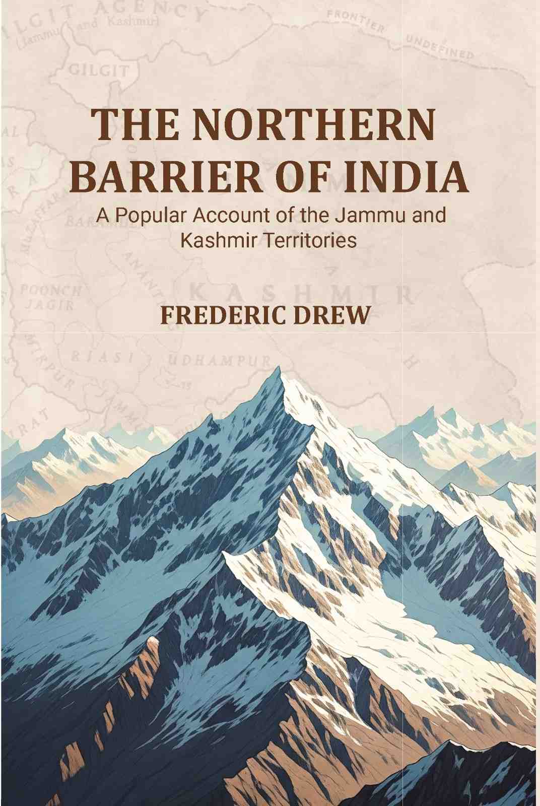 The Northern Barrier of India: A Popular Account of the Jammu and Kashmir Territories - Gyan Books | Grocsy