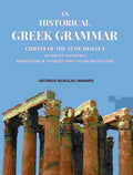 An Historical Greek Grammar: Chiefly of the Attic Dialect as Written and Spoken from Classical Antiquity Down to the Present Time - Gyan Books | Grocsy