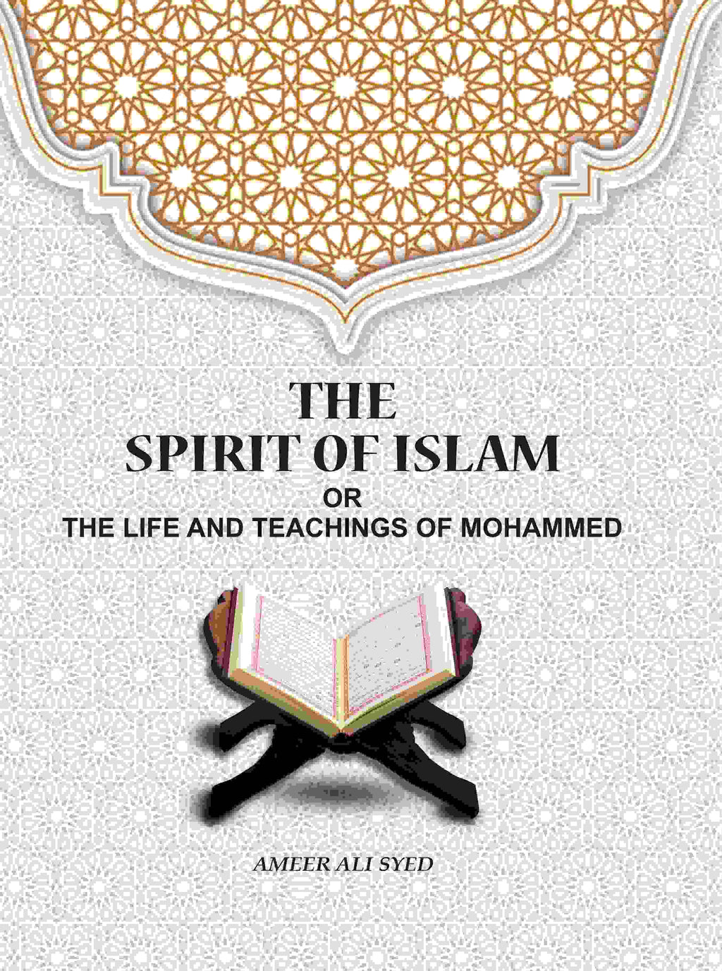 The Spirit of Islam: Or The Life And Teachings Of Mohammed - Gyan Books | Grocsy