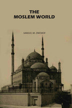The Moslem World - Gyan Books | Grocsy
