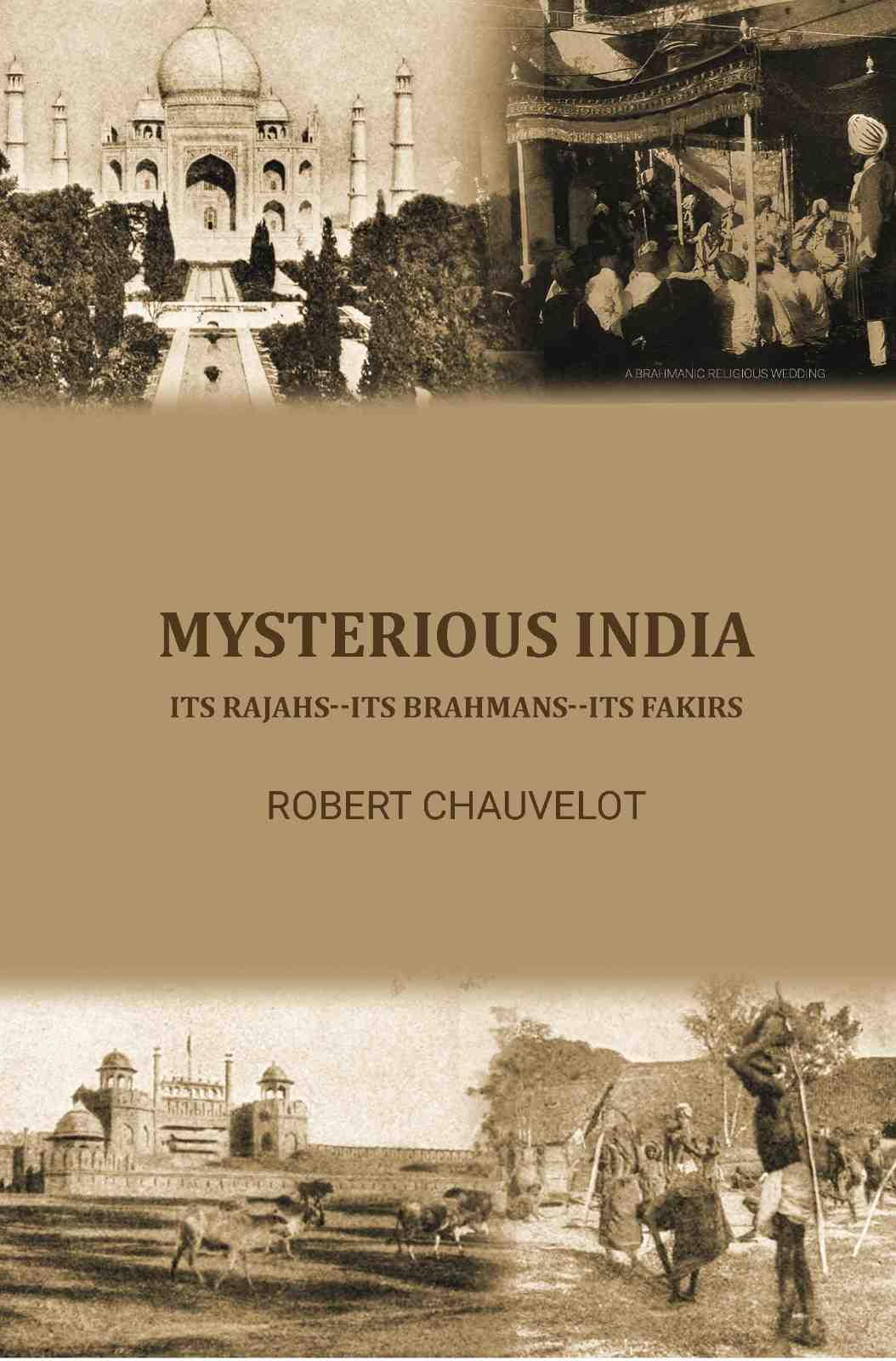 Mysterious India; its Rajahs--its Brahmans--its Fakirs - Gyan Books | Grocsy