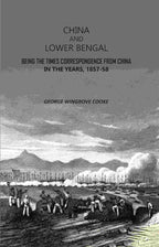 China and Lower Bengal: Being The Times Correspondence From China In The Years, 1857-58 - Gyan Books | Grocsy