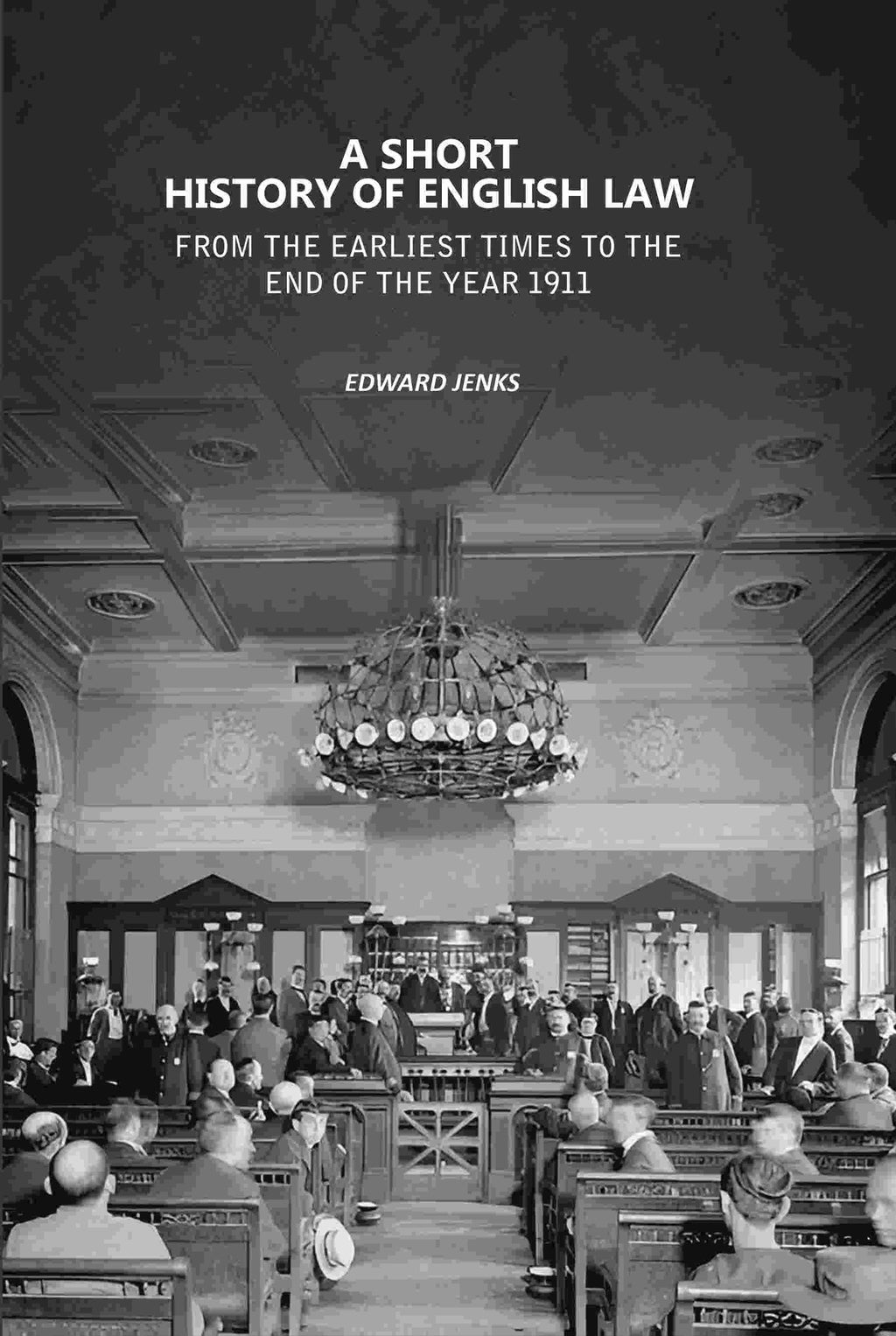 A Short History of English Law: From the Earliest Times to the End of the Year 1911 - Gyan Books | Grocsy