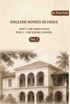 English Homes in India: Part I- The Three Loves, Part 2 - The wrong Turning (2nd) - Gyan Books | Grocsy