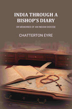 India Through A Bishops Diary: Or Memories of an Indian Diocese - Gyan Books | Grocsy