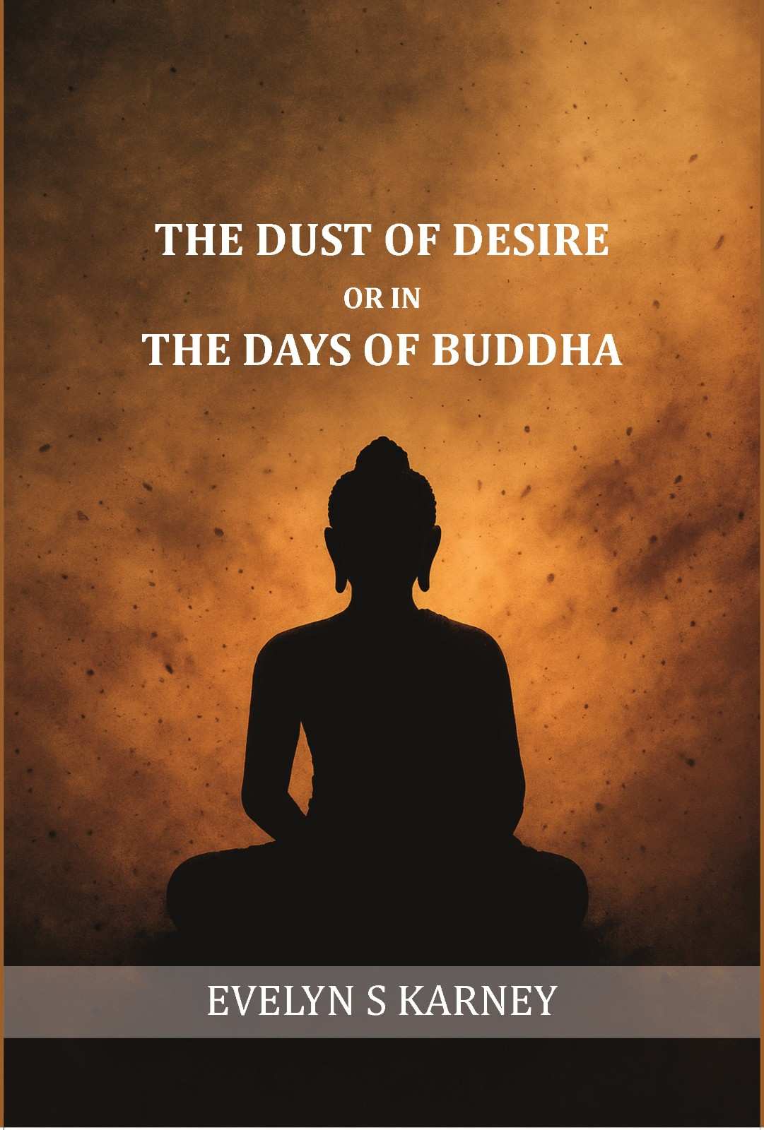 The dust of desire; or, In the days of Buddha - Gyan Books | Grocsy