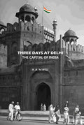 Three Days at Delhi the Capital of India - Gyan Books | Grocsy