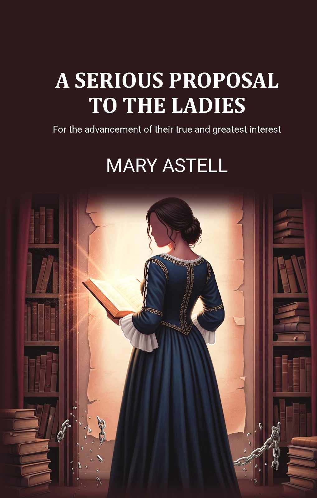 A serious proposal to the ladies: For the advancement of their true and greatest interest - Gyan Books | Grocsy