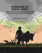 Problems Of Rural India: Being A Collection Of Addresses Delivered On Various Occasions In India In England - Gyan Books | Grocsy