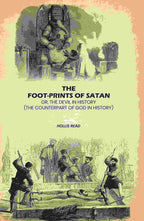 The Foot-Prints Of Satan: Or, The Devil In History: (The Counterpart Of God In History) - Gyan Books | Grocsy