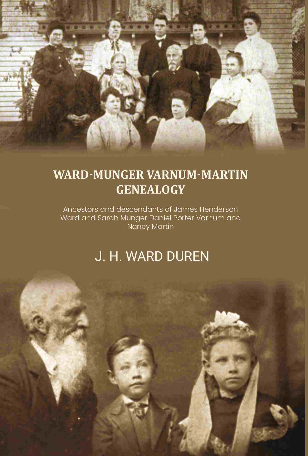 Ward-Munger Varnum-Martin genealogy: Ancestors and descendants of James Henderson Ward and Sarah Munger Daniel Porter Varnum and Nancy Martin - Gyan Books | Grocsy