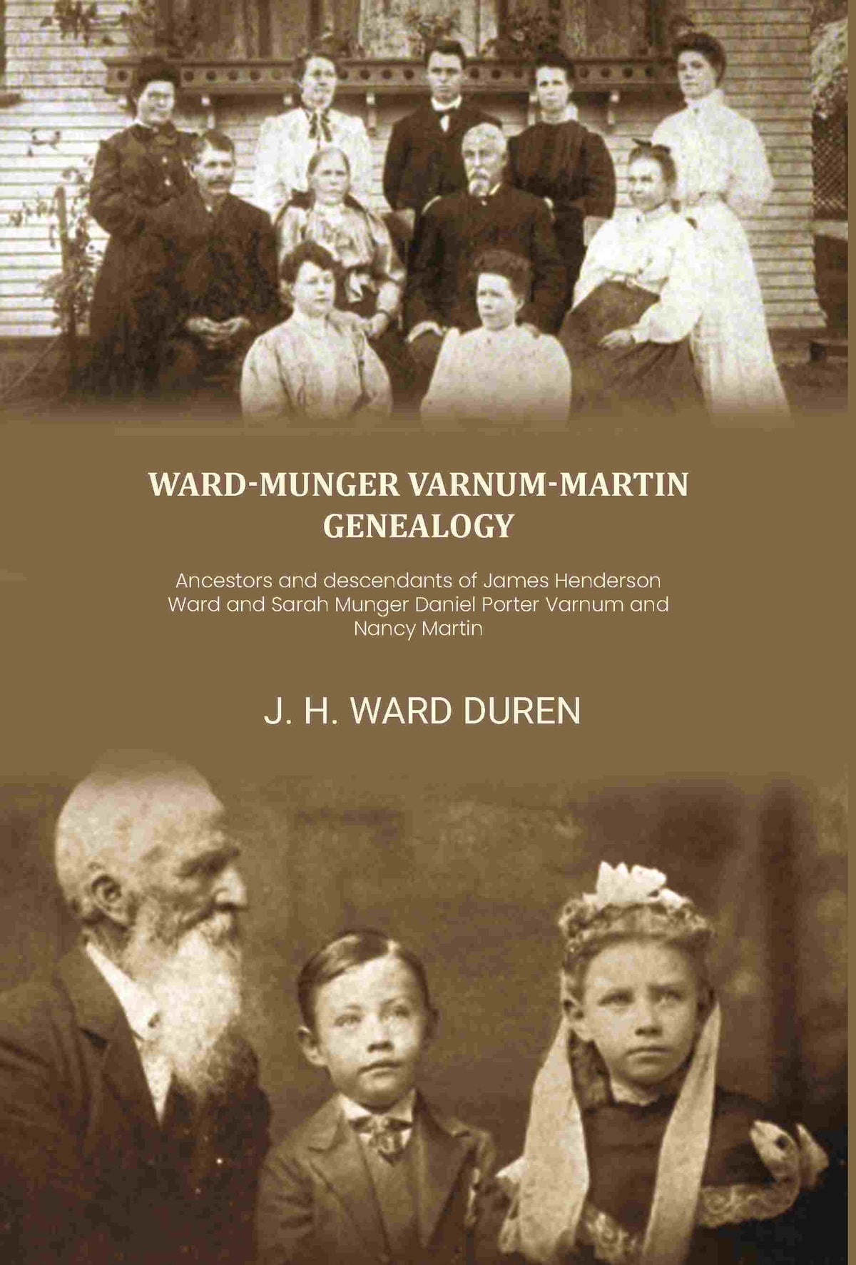 Ward-Munger Varnum-Martin genealogy: Ancestors and descendants of James Henderson Ward and Sarah Munger Daniel Porter Varnum and Nancy Martin - Gyan Books | Grocsy