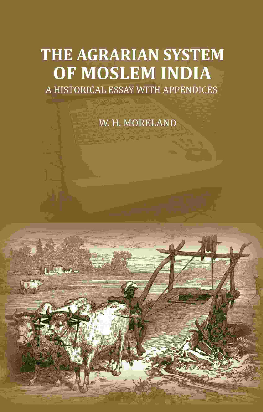 The Agrarian System Of Moslem India: A Historical Essay With Appendices - Gyan Books | Grocsy