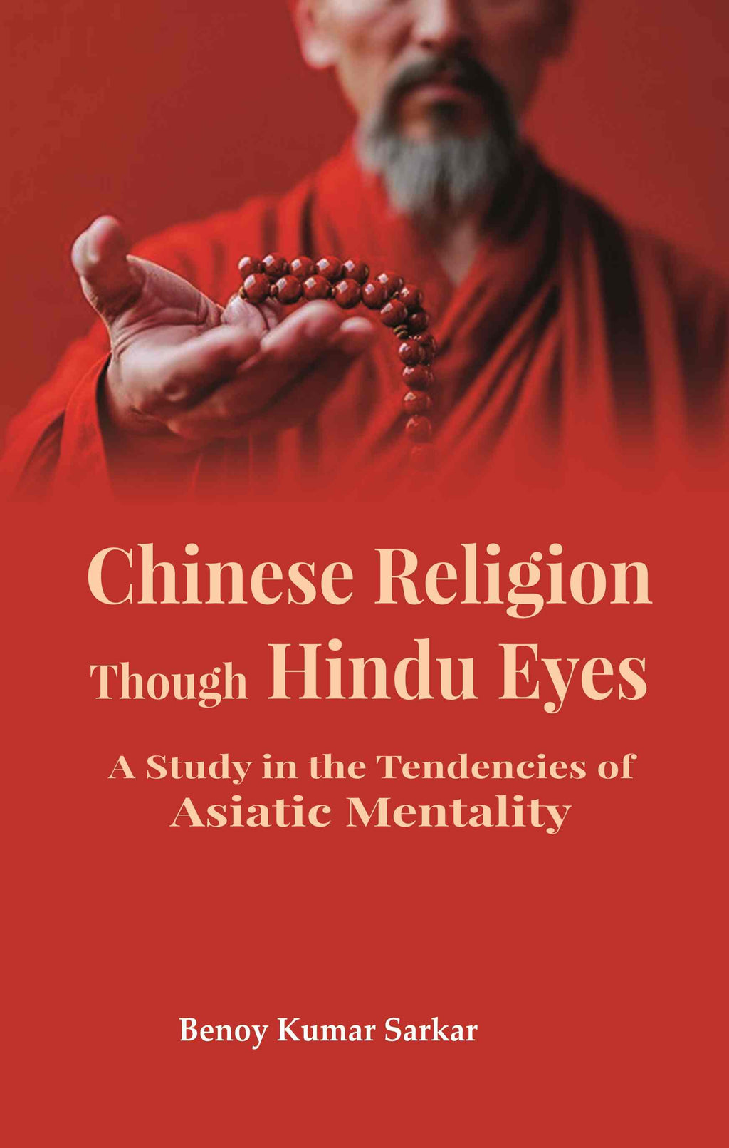 Chinese Religion Though Hindu Eyes: A Study in the Tendencies of Asiatic Mentality - Gyan Books | Grocsy