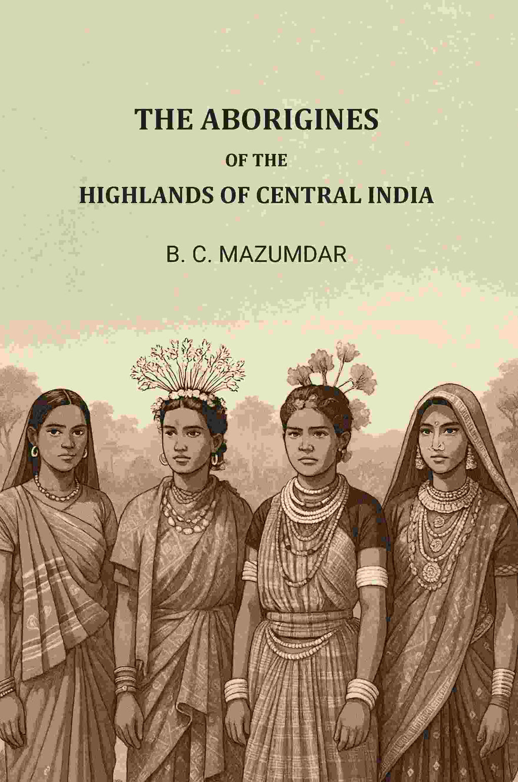 The Aborigines of The Highlands of Central India - Gyan Books | Grocsy