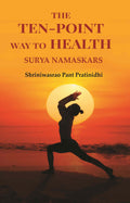 The Ten-point Way to Health: Surya Namaskars - Gyan Books | Grocsy