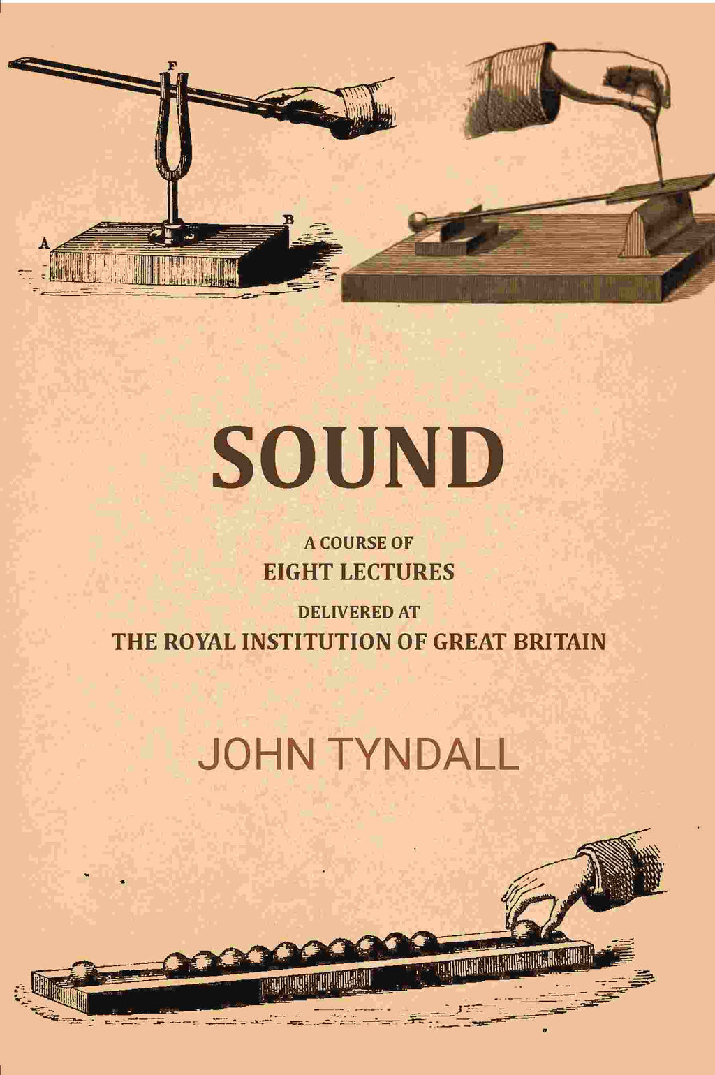 Sound: A Course of Eight Lectures Delivered At the Royal Institution of Great Britain - Gyan Books | Grocsy