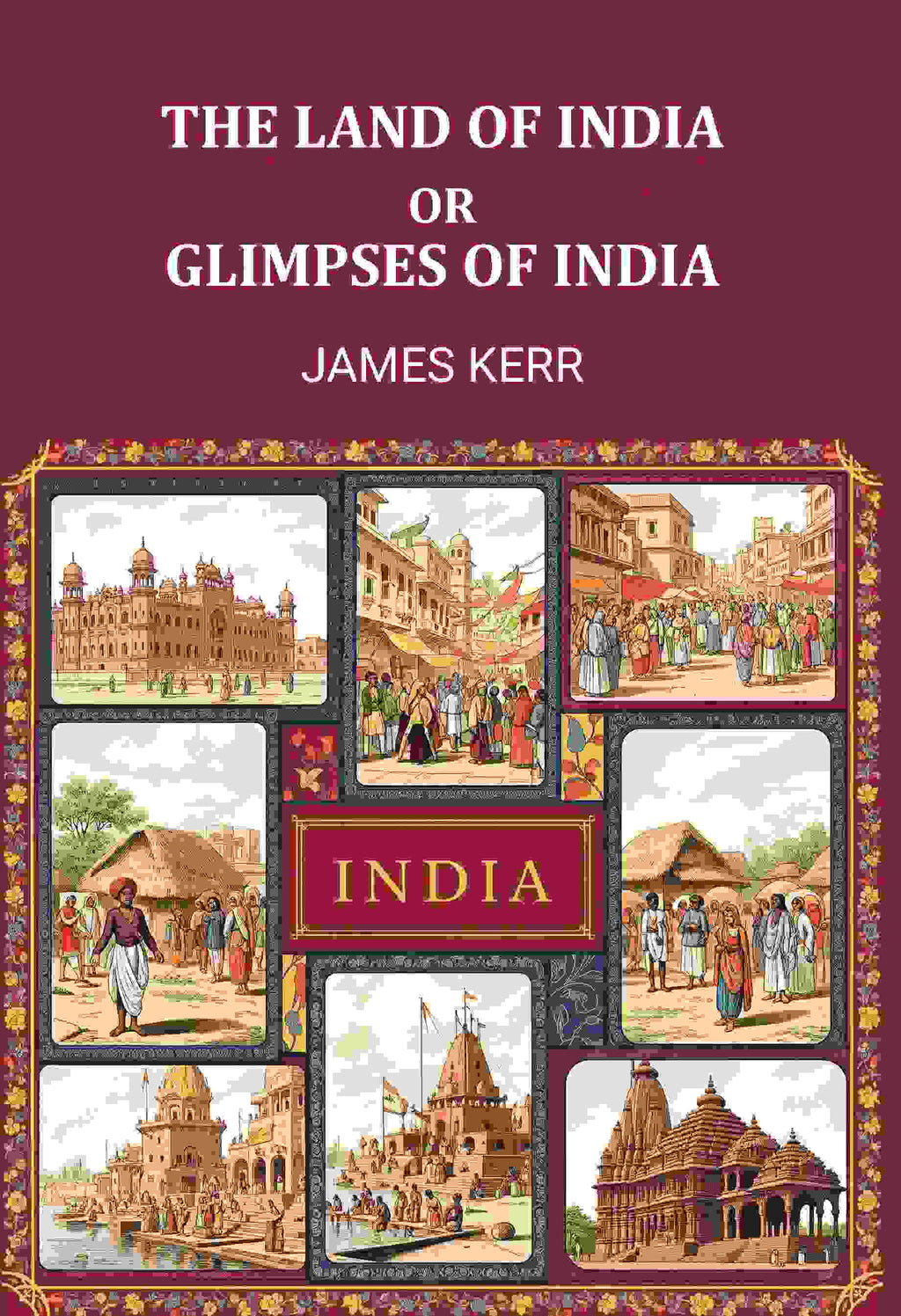The land of Ind; or, Glimpses of India - Gyan Books | Grocsy