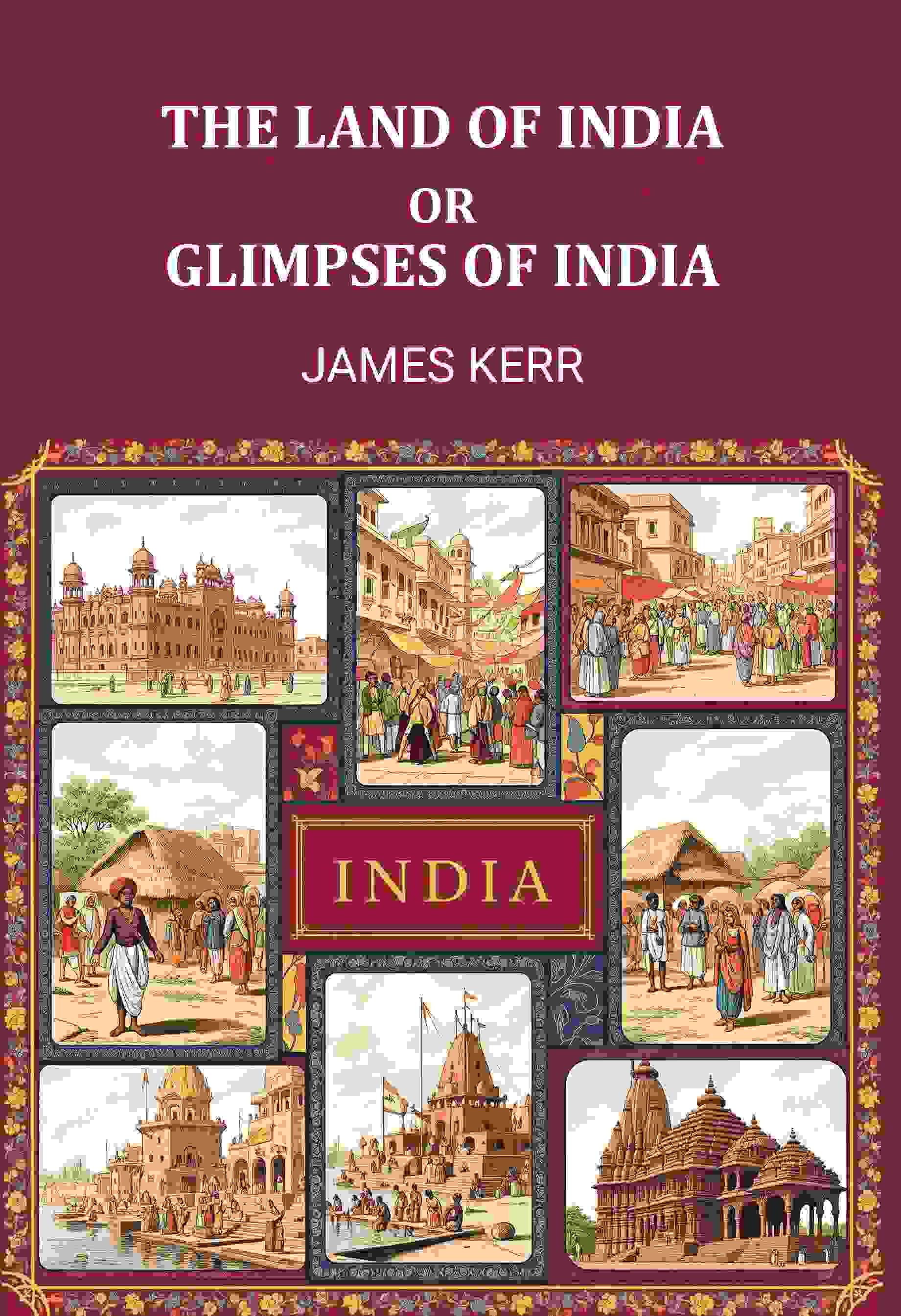 The land of Ind; or, Glimpses of India - Gyan Books | Grocsy
